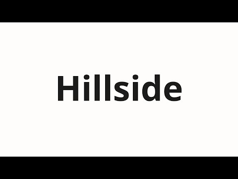 How to pronounce Hillside