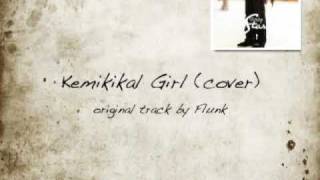 Flunk - Kemikal Girl (cover)