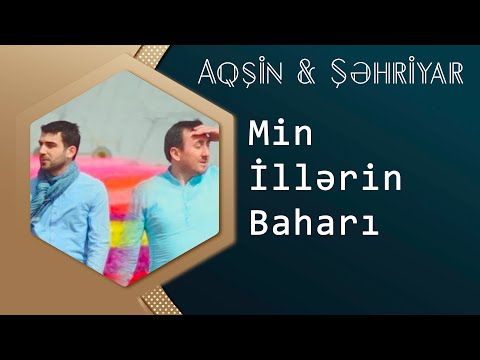Aqsin Fateh & Sehriyar Mecidi - Min Illerin Bahari 2016