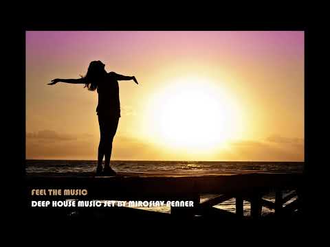 Feel The Music | Deep House music set by Miroslav Penner