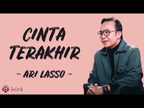 Cinta Terakhir - Ari Lasso (Lirik Lagu) ~ Kini usai sudah segala penantian panjangku