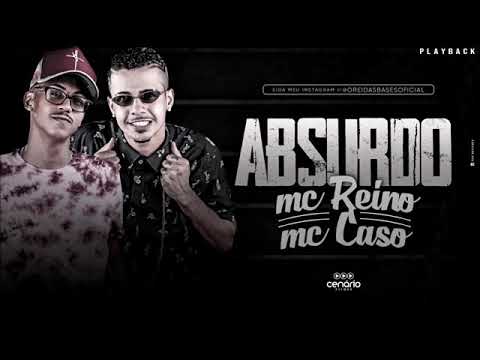 MC REINO E MC CASO-ABSURDO-PLAYBACK OFICIAL