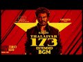 Thalaivar Kalavaram Thalaivar 173 Announcement Extended Bgm Superstar Pongal 2027