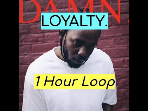 Kendrick Lamar - LOYALTY. - FEAT. RIHANNA (1 Hour)