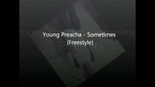 Young Preacha - Sometimes (Freestyle)