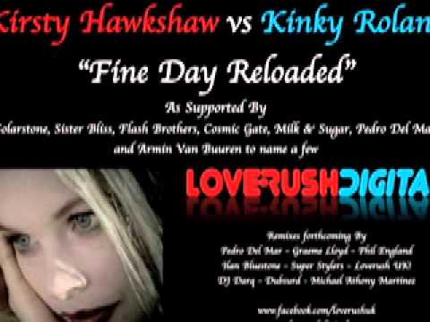 Kirsty Hawkshaw vs Kinky Roland - Fine Day Reloaded (Loverush UK! Club Mix)