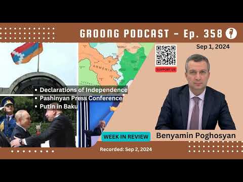 Benyamin Poghosyan - Armenia, Artsakh, Pashinyan Press Conf, Putin in Baku  | Ep 358 - Sep 1, 2024