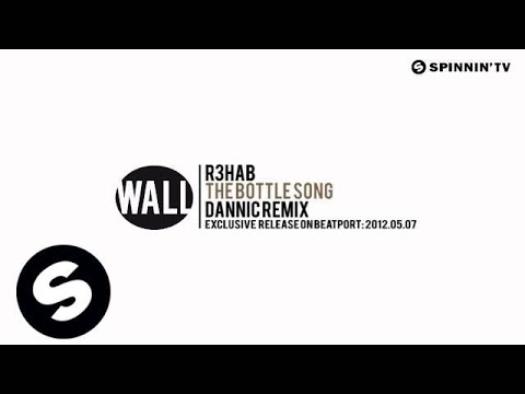 R3hab - The Bottle Song (Dannic Remix) [Exclusive Preview]