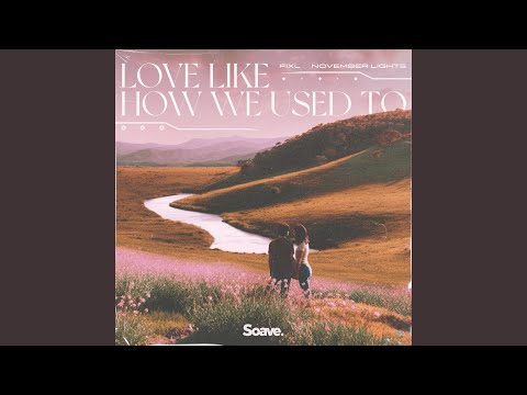 Love Like How We Used To