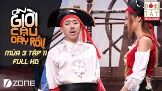 ƠN GIỜI CẬU ĐÂY RỒI 2016 | TẬP 11