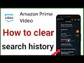 How to delete search history on amazon prime video clear How to delete search history on amazon prime video clear