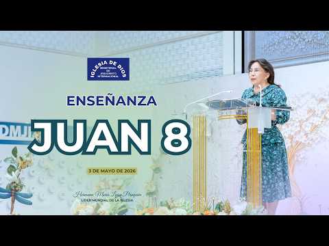 Enseñanza: Juan 8, Hermana María Luisa Piraquive, 3 mayo 2026 #IDMJI