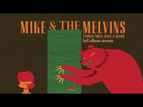 Mike & The Melvins - Three Men and a Baby [FULL ALBUM STREAM]