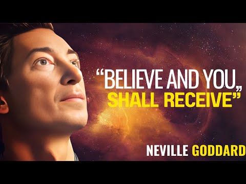 BELIEVE AND YOU SHALL RECEIVE || Neville Goddard teachings