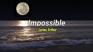 Download lagu impossible - James Arthur [Lyrics Terjemahan] mp3