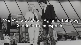 We Move as One - Agnetha Fältskog / Sub. en español