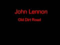 John Lennon Old Dirt Road + Lyrics