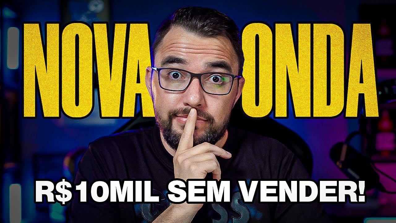 Ganhe R$10.000,00 por mês SEM VENDER NADA! (Nova Onda Digital)