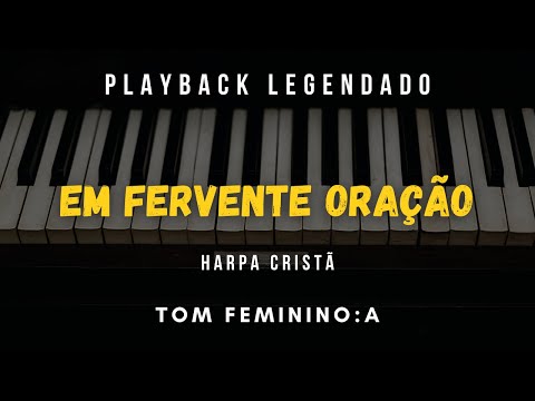 Em Fervente Oração| Hino da Harpa Cristã 577 - Playback Piano Legendado Tom: A