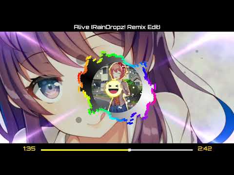 [Nightcore] - [Alive] - (RainDropz! Remix Edit)