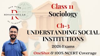 NCERT Class 11 Sociology | Ch 3 UNDERSTANDING SOCIAL INSTITUTIONS | With Notes & Important Questions