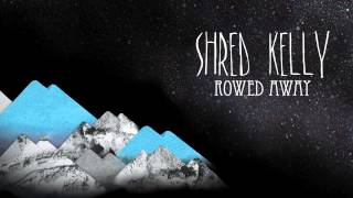 Shred Kelly 