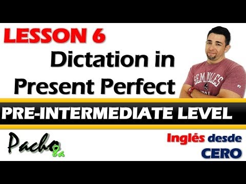 ✅ Lección 6: Dictado en Presente Perfecto | Mejora tu escucha y escritura con este reto