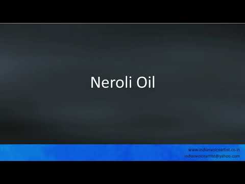Pronunciation of the word(s) "Neroli Oil".