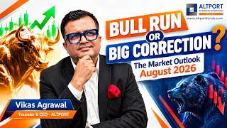 Bull Run or Big Correction? | The Market Outlook – August 2026