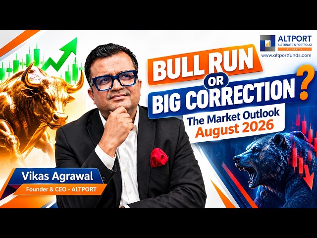 Bull Run or Big Correction? | The Market Outlook – August 2026