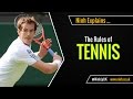The Rules of Tennis - EXPLAINED!