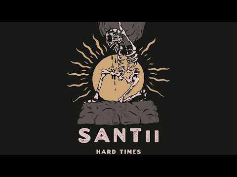 SANTii - Hard Times (Audio)