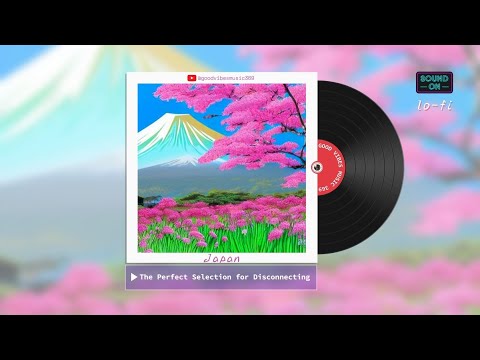 lofi beats FOR RELAXATION : The Perfect Selection for Disconnecting