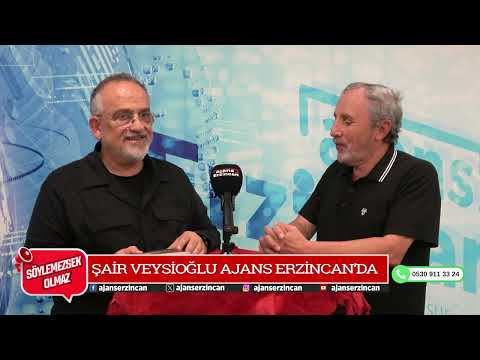 ŞAİR VEYSİOĞLU AJANS ERZİNCAN'DA