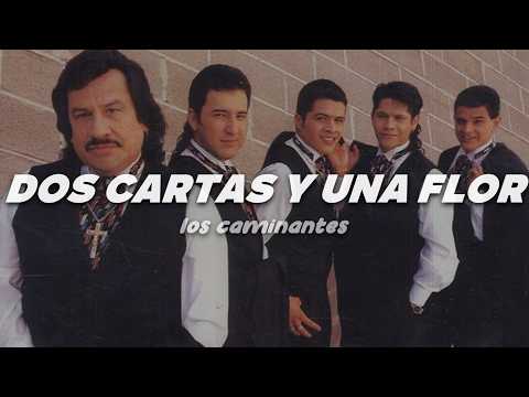 Los Caminantes - Dos Cartas y una Flor | Letra