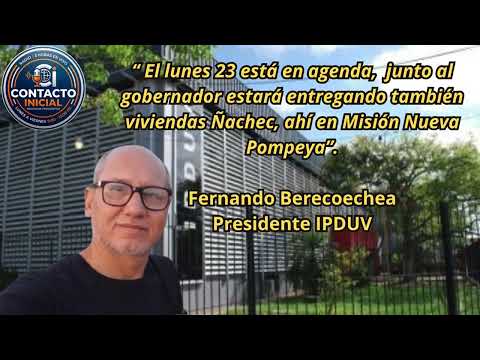 Sigue la entrega de viviendas (Fernando Berecoechea - Presidente IPDUV)