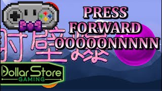 Press Forward Ooooonnnnn - Dollar Store Gaming