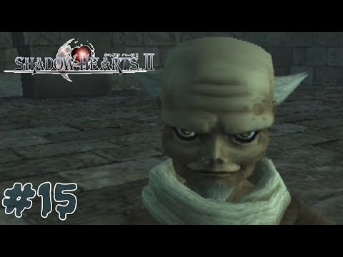 Let's Play Shadow Hearts: Covenant (BLIND) Part 15: SAVED THE BACON!