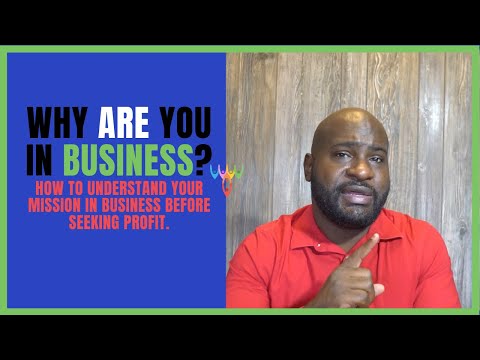 Why Are You An Entrepreneur? Understanding Your Mission In Business