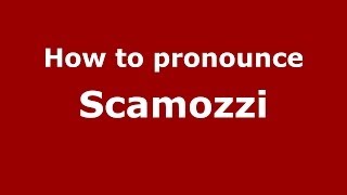 How to pronounce Scamozzi