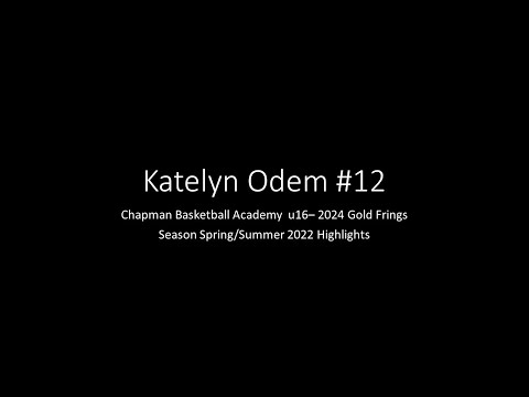Katelyn Odem, CBA u16 Gold 2024 Frings- Highlights Black/Gold/White,  #12, 2022 AAU Season