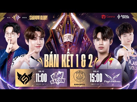 FS vs BAC | PSG vs FW | SEMI FINALS - AIC 2025 (NGÀY 06/12)