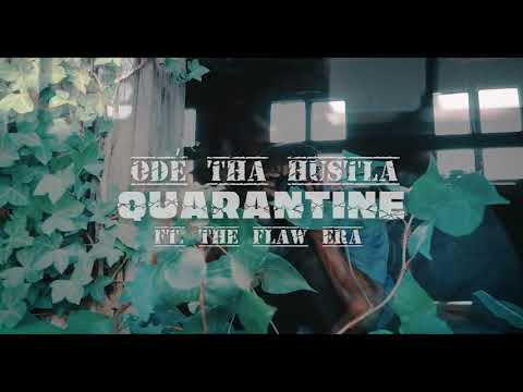 Ode Tha Hustla "Quarantine"(Music Video)