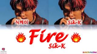 Sik-K (식케이) – FIRE (Prod. GroovyRoom) [HAN/ROM/ENG] Lyrics