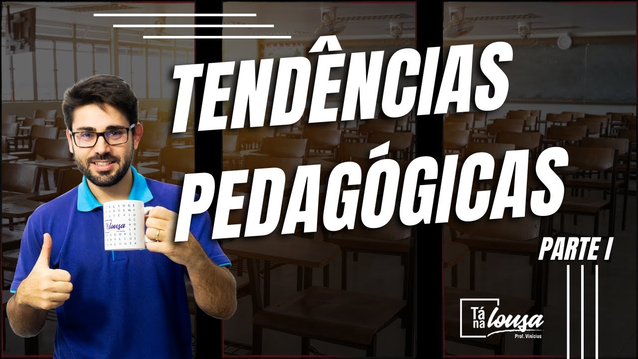 TENDÊNCIAS PEDAGÓGICAS  | PARTE I