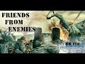 Friends From Enemies
