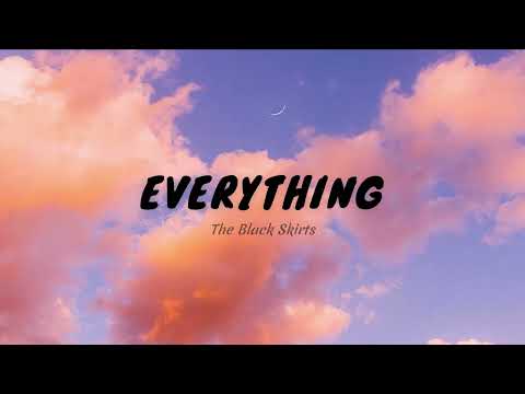 The Black Skirts- EVERYTHING (Easy Lyrics)