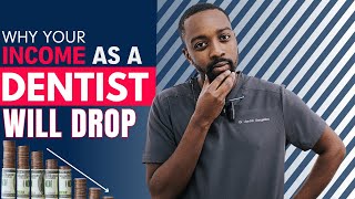 My Income As a Dentist Dropped when I moved from the NHS to private.