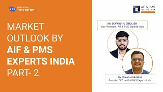 Market Outlook Part 2 | AIF & PMS Experts India