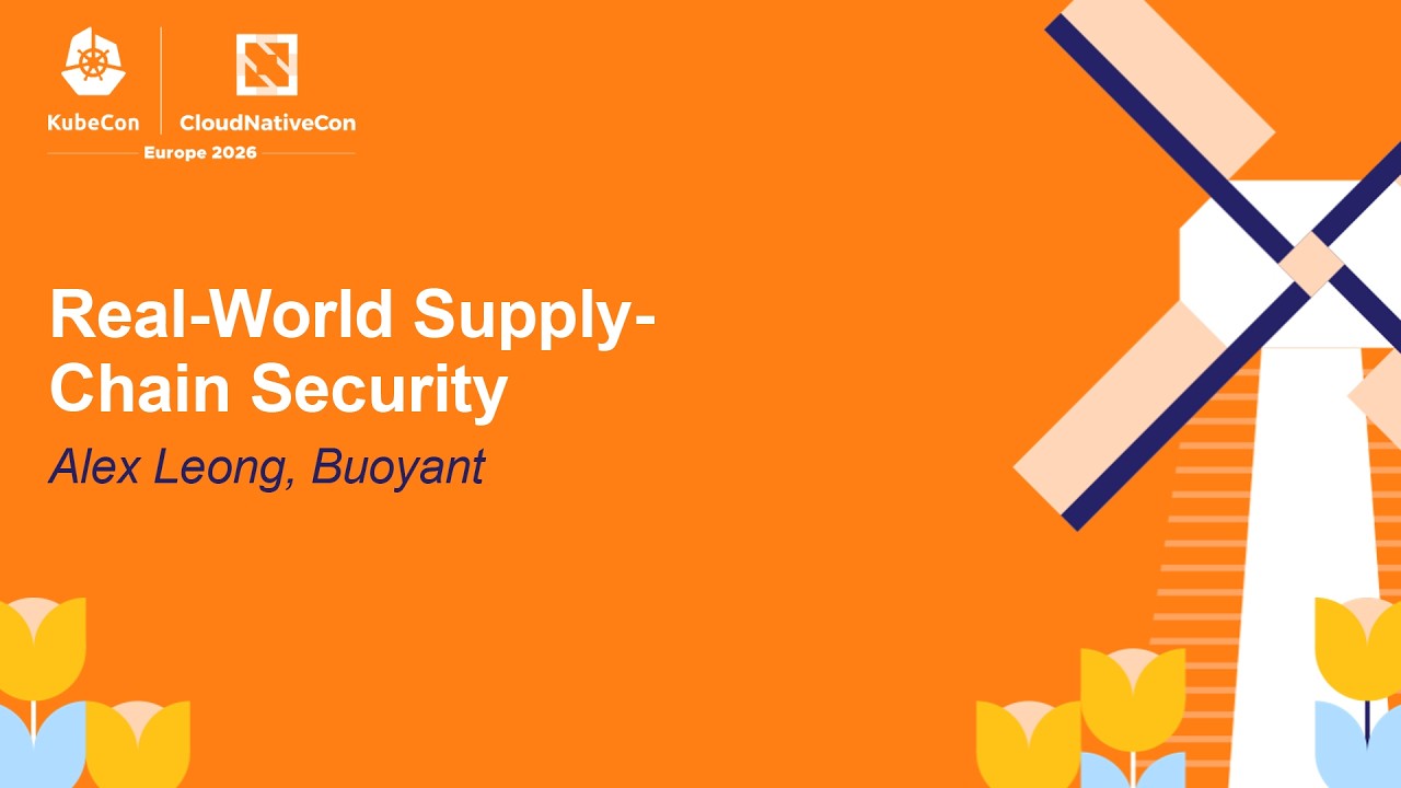 Real-World Supply-Chain Security - Alex Leong, Buoyant